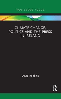 Climate Change, Politics and the Press in Ireland