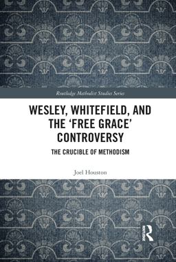 Wesley, Whitefield and the 'Free Grace' Controversy