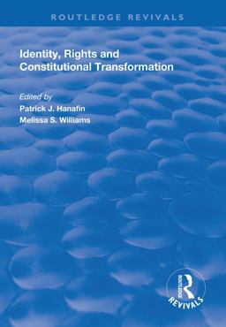 Identity, Rights and Constitutional Transformation Identity, Rights and Constitutional Transformation