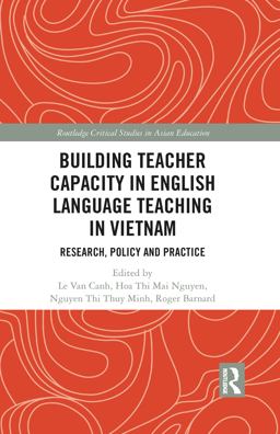 Building Teacher Capacity in English Language Teaching in Vietnam