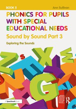 Phonics for Pupils with Special Educational Needs Book 5: Sound by Sound Part 3