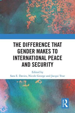 The Difference That Gender Makes to International Peace and Security