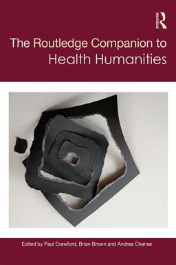 The Routledge Companion to Health Humanities The Routledge Companion to Health Humanities