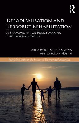 Deradicalisation and Terrorist Rehabilitation Deradicalisation and Terrorist Rehabilitation