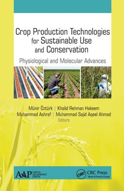 Crop Production Technologies for Sustainable Use and Conservation
