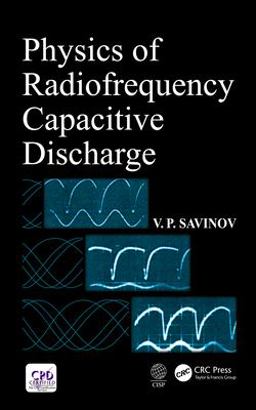 Physics of Radiofrequency Capacitive Discharge 2018 9780429894213 Front Cover