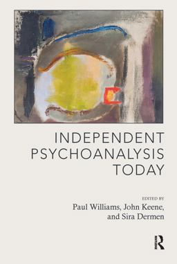 Independent Psychoanalysis Today