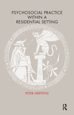 Psychosocial Practice Within a Residential Setting