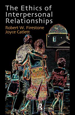 The Ethics of Interpersonal Relationships The Ethics of Interpersonal Relationships