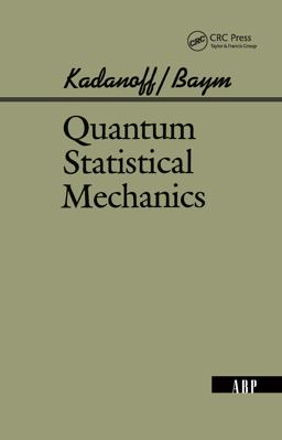 Quantum Statistical Mechanics Quantum Statistical Mechanics