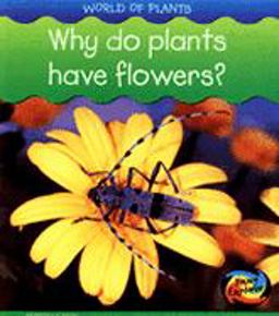 Why Do Plants Have Flowers