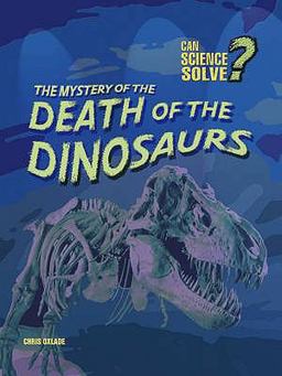 Mystery of the Death of the Dinosaurs