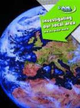Investigating the Local Area and the Wider World