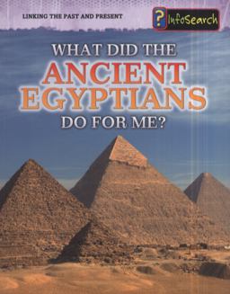 What Did the Ancient Egyptians Do for Me?
