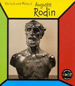 The Life and Work of Auguste Rodin