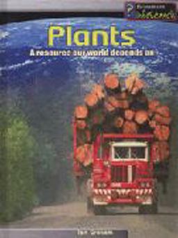 Earth Resources: Trees and Other Plants Hardback