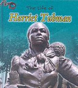 The Life of Harriet Tubman