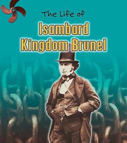 The Life of Isambard Kingdom Brunel