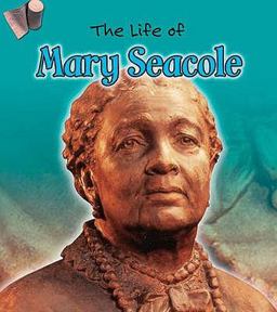 The Life of Mary Seacole