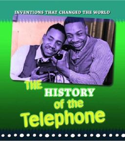 The History of the Telephone