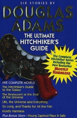 The Hitch Hiker's Guide to the Galaxy -- A Trilogy in Five Parts