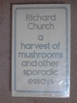 A Harvest of Mushrooms, and Other Sporadic Essays