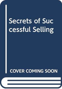 The Secret of Successful Selling The Secret of Successful Selling
