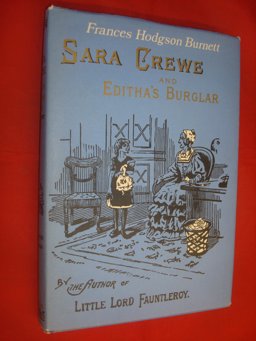 Sara Crewe, or What Happened at Miss Mitchin's; Editha's Burglar