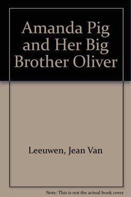 Amanda Pig and Her Big Brother Oliver