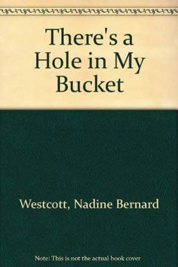 There's a Hole in My Bucket