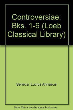 Declamations [of] the Elder Seneca