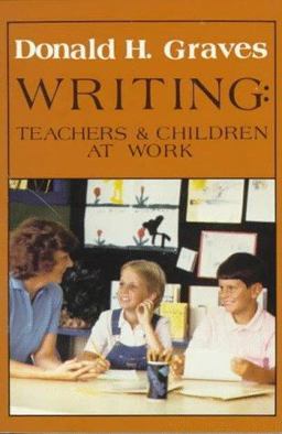 Writing Teachers and Children at Work  9780435082031 Front Cover