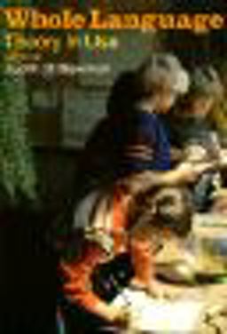 Whole Language Theory in Use Whole Language Theory in Use