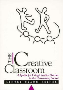 Creative Classroom A Guide for Using Creative Drama in the Classroom, PreK-6  9780435086282 Front Cover