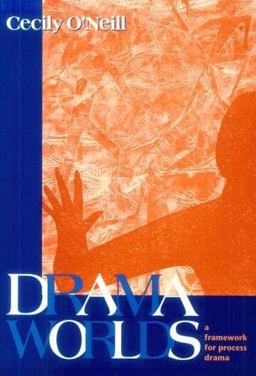 Drama Worlds A Framework for Process Drama  9780435086718 Front Cover