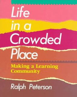 Life in a Crowded Place Making a Learning Community  9780435087364 Front Cover