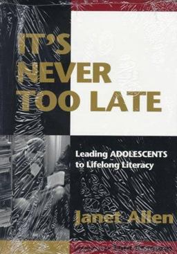 It's Never Too Late Leading Adolescents to Lifelong Literacy  9780435088392 Front Cover