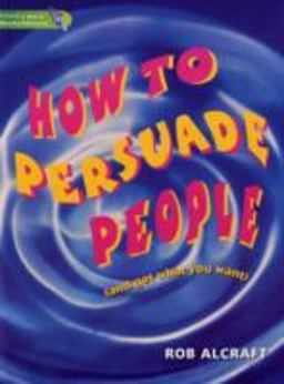 How to Persuade People