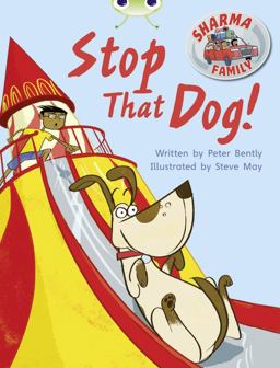 Bug Club Independent Fiction Year Two Purple a Sharma Family: Stop That Dog!