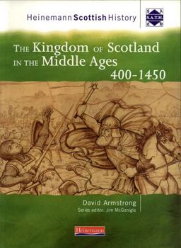 The Kingdom of Scotland in the Middle Ages 400-1450