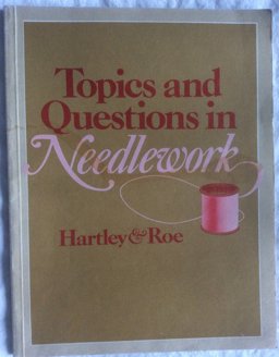 Topics and Questions in Needlework