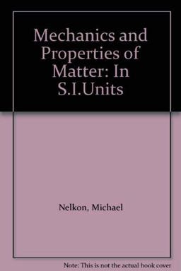 Mechanics and Properties of Matter