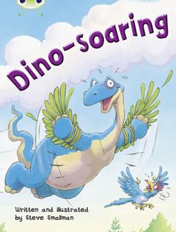 Bug Club Independent Fiction Year Two Orange a Dino-Soaring