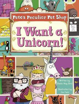 Bug Club Guided Non Fiction Year Two Purple B Pete's Peculiar Pet Shop: I Want a Unicorn!