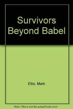 Survivors Beyond Babel Survivors Beyond Babel