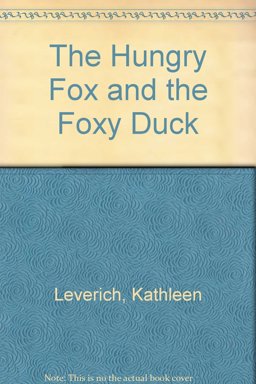 The Hungry Fox and the Foxy Duck