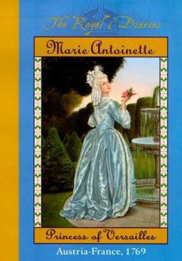 Marie Antoinette Princess of Versailles, Austria-France 1769  9780439076661 Front Cover