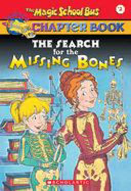 The Search for the Missing Bones (the Magic School Bus Chapter Book #2)