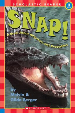 Snap! A Book about Alligators and Crocodiles  9780439317467 Front Cover