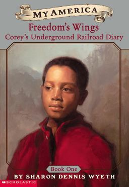 Freedom's Wings Corey's Underground Railroad Diary  9780439369077 Front Cover